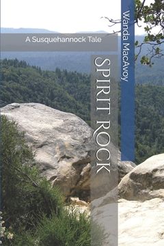 portada Spirit Rock: A Susquehannock Tale (en Inglés)