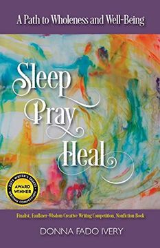 portada Sleep, Pray, Heal: A Path to Wholeness & Well-Being (Healing Memoir) (en Inglés)