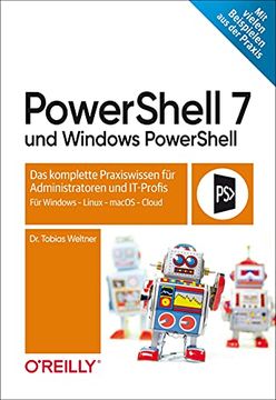 portada Powershell 7 und Windows Powershell: Das Komplette Praxiswissen für Administratoren und It-Profis. Für Windows, Linux, Macos & Cloud (en Alemán)
