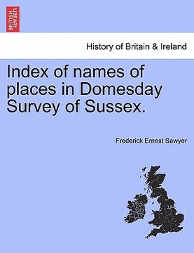 portada index of names of places in domesday survey of sussex. (en Inglés)