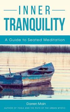 portada Inner Tranquility: A Guide to Seated Meditation: 3rd Edition (en Inglés)