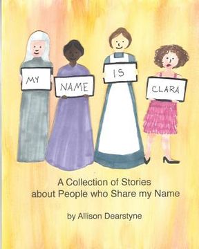 portada My Name Is Clara: A Collection of Stories about People who Share my Name (en Inglés)