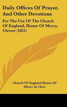 portada daily offices of prayer, and other devotions: for the use of the church of england, house of mercy, clewer (1851) (in English)
