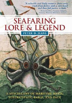 seafaring lore & legend,a miscellany of maritime myth, superstition, fable, and fact (en Inglés)
