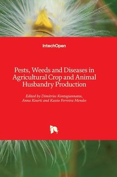 portada Pests, Weeds and Diseases in Agricultural Crop and Animal Husbandry Production (en Inglés)