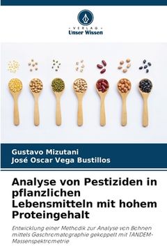 portada Analyse von Pestiziden in pflanzlichen Lebensmitteln mit hohem Proteingehalt (in German)