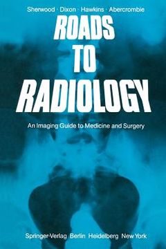 portada roads to radiology: an imaging guide to medicine and surgery (in English)