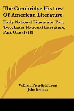 portada the cambridge history of american literature: early national literature, part two; later national literature, part one (1918) (en Inglés)