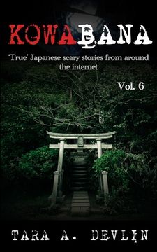 portada Kowabana: 'True' Japanese scary stories from around the internet: Volume Six (en Inglés)