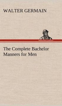 portada the complete bachelor manners for men (en Inglés)