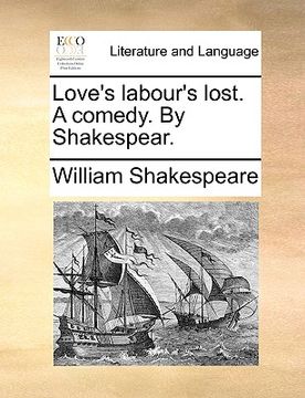 portada love's labour's lost. a comedy. by shakespear. (en Inglés)