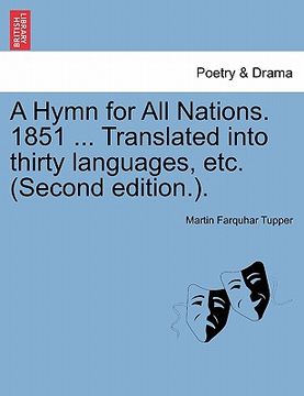 portada a hymn for all nations. 1851 ... translated into thirty languages, etc. (second edition.). (in English)