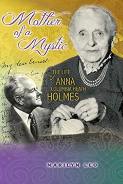 portada Mother of a Mystic: The Life of Anna Columbia Heath Holmes (en Inglés)