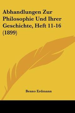 portada abhandlungen zur philosophie und ihrer geschichte, heft 11-16 (1899) (en Inglés)