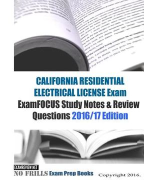 portada CALIFORNIA RESIDENTIAL ELECTRICIAN LICENSE Exam ExamFOCUS Study Notes & Review Questions 2016/17 Edition (en Inglés)