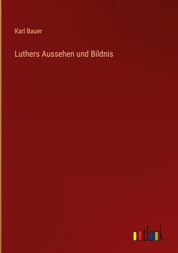portada Luthers Aussehen und Bildnis (en Alemán)