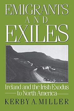 portada Emigrants and Exiles: Ireland and the Irish Exodus to North America (Oxford Paperbacks) (in English)