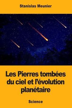portada Les Pierres tombées du ciel et l'évolution planétaire (en Francés)