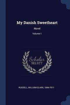 portada My Danish Sweetheart: Novel; Volume 1 (in English)