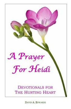 portada A Prayer for Heidi: Devotionals for the Hurting Heart (en Inglés)