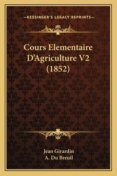 portada Cours Elementaire D'Agriculture V2 (1852) (in French)