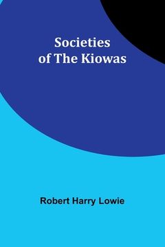 portada Societies of the Kiowas (en Inglés)