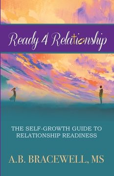 portada Ready 4 Relationships: The Self-Growth Guide to Relationship Readiness (in English)