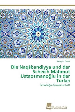 portada Die Naq Bandiyya Und Der Scheich Mahmut Ustaosmano Lu in Der Turkei