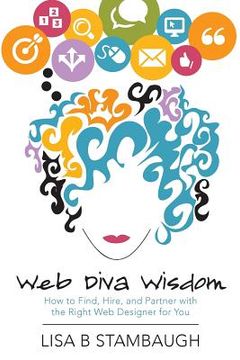 portada Web Diva Wisdom: How to Find, Hire, and Partner with the Right Web Designer for You (en Inglés)