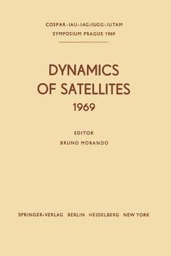portada dynamics of satellites (1969): proceedings of a symposium held in prague, may 20 24, 1969