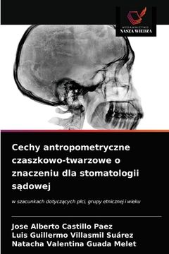 portada Cechy antropometryczne czaszkowo-twarzowe o znaczeniu dla stomatologii sądowej (en Polaco)