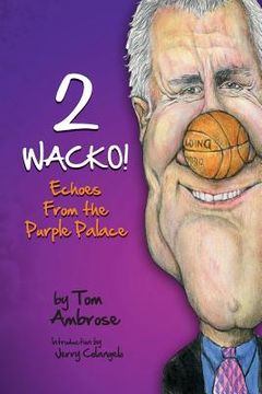 portada 2 WACKO! Echoes From the Purple Palace (en Inglés)