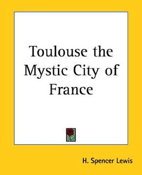 portada toulouse the mystic city of france (en Inglés)