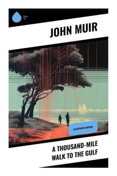 portada A Thousand-Mile Walk to the Gulf: Illustrated Edition