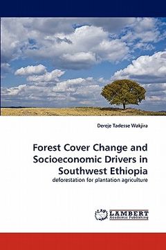 portada forest cover change and socioeconomic drivers in southwest ethiopia (en Inglés)