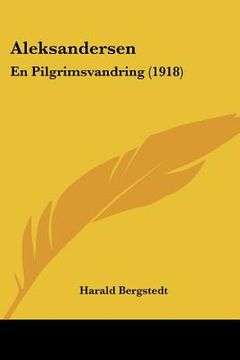 portada aleksandersen: en pilgrimsvandring (1918) (en Inglés)