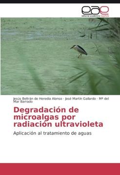 portada Degradación de microalgas por radiación ultravioleta: Aplicación al tratamiento de aguas (Spanish Edition)