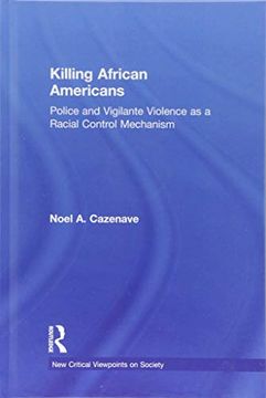 portada Killing African Americans: Police and Vigilante Violence as a Racial Control Mechanism (New Critical Viewpoints on Society) (en Inglés)