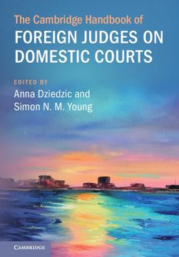 portada The Cambridge Handbook of Foreign Judges on Domestic Courts (en Inglés)