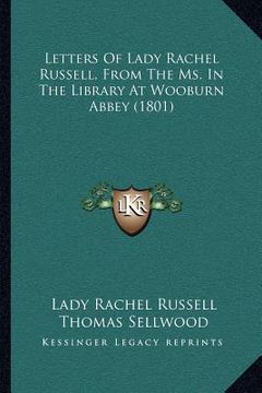 portada letters of lady rachel russell, from the ms. in the library at wooburn abbey (1801) (en Inglés)