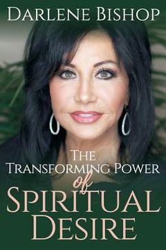 portada The Transforming Power of Spiritual Desire (en Inglés)