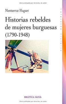 portada Historias Rebeldes De Mujeres Burguesas (1790-1948)