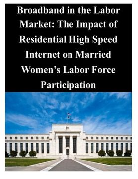 portada Broadband in the Labor Market: The Impact of Residential High Speed Internet on Married Women’s Labor Force Participation