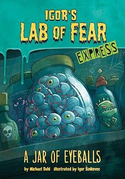 portada A jar of Eyeballs - Express Edition (Igor'S lab of Fear - Express Editions) (in English)