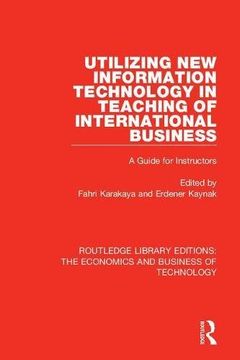 portada Utilizing New Information Technology in Teaching of International Business: A Guide for Instructors (en Inglés)