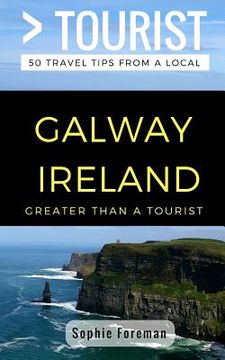 portada Greater Than a Tourist- Galway Ireland: 50 Travel Tips from a Local (en Inglés)