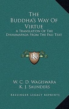 portada the buddha's way of virtue: a translation of the dhammapada from the pali text (en Inglés)