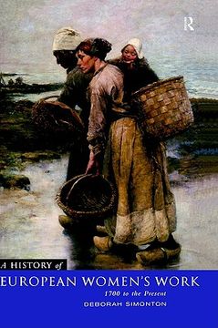 portada a history of european women's work: 1700 to the present (en Inglés)