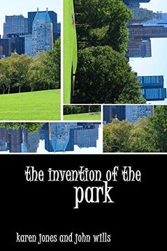 portada The Invention of the Park: Recreational Landscapes From the Garden of Eden to Disney's Magic Kingdom (in English)