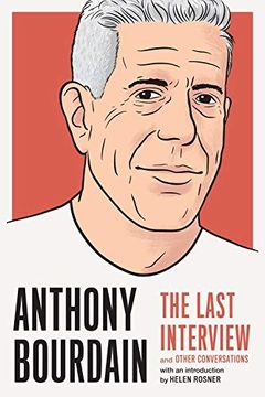 portada Anthony Bourdain: The Last Interview: And Other Conversations (The Last Interview Series) 
